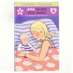 Asta og den lille søster. 9 : Bedste venner 9 af Trine Bundsgaard (Bog)