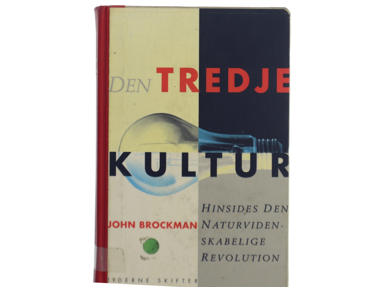 Den tredje kultur - hinsides den naturvidenskabelige revolution af John Brockmann (Bog)