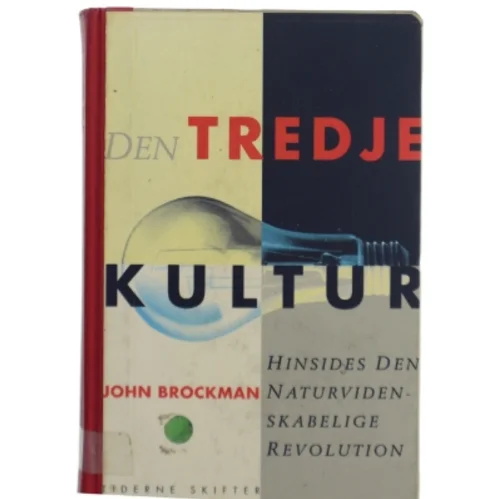 Den tredje kultur - hinsides den naturvidenskabelige revolution af John Brockmann (Bog)