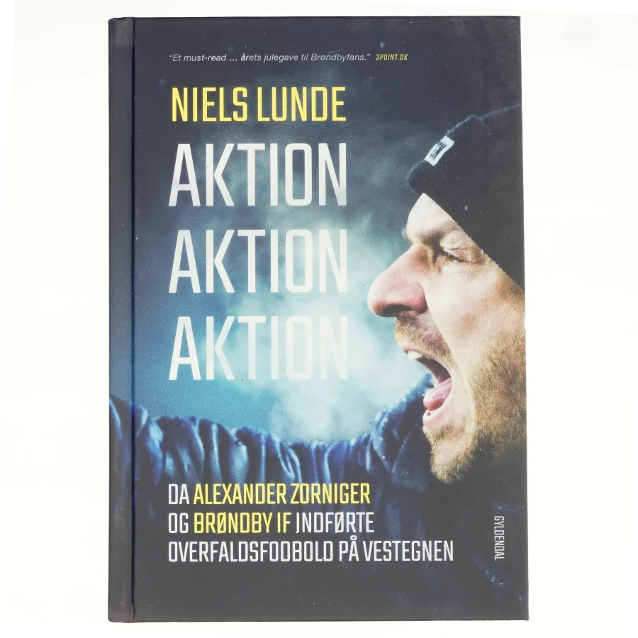 Aktion aktion aktion : da Alexander Zorniger og Brøndby IF indførte overfaldsfodbold på Vestegnen af Niels Lunde (Bog)