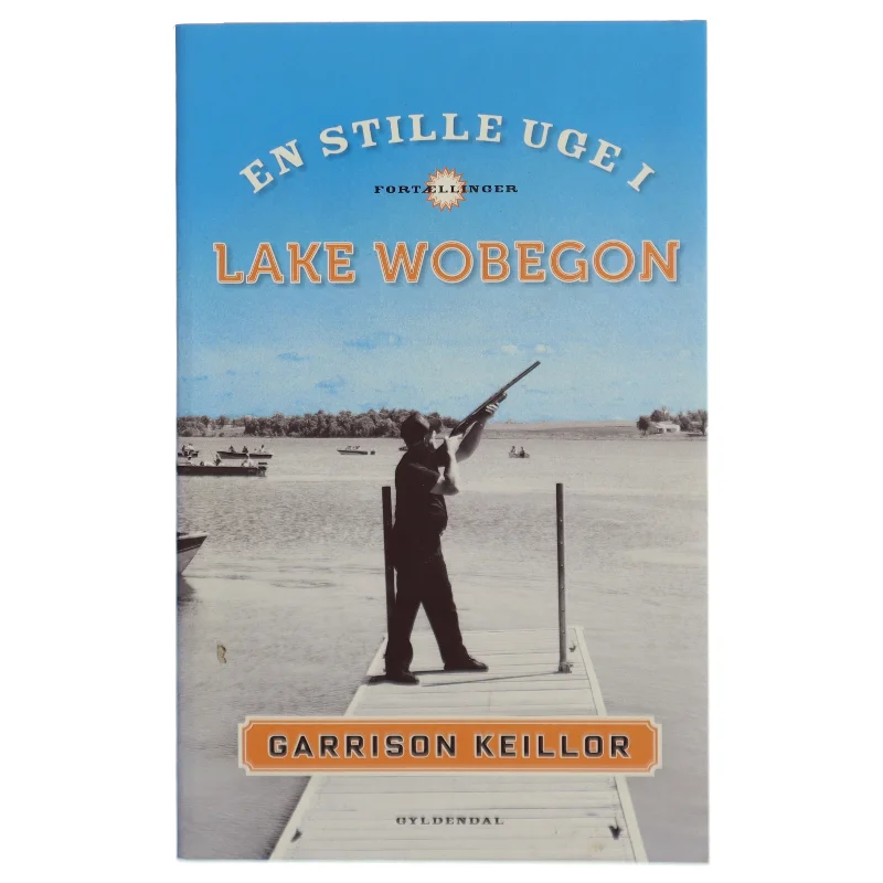 En stille uge i Lake Wobegon af Garrison Keillor (Bog)