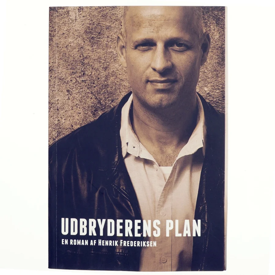 Udbryderens plan af Henrik Frederiksen (f. 1965) (Bog)