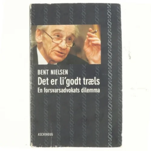 Det er li'godt træls : en forsvarsadvokats dilemma af Bent Nielsen (f. 1927) (Bog)