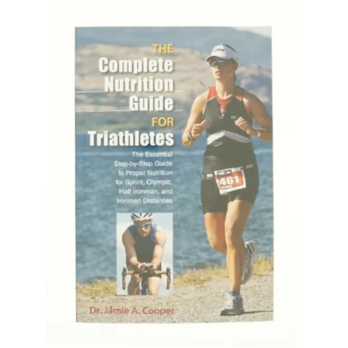 Complete Nutrition Guide for Triathletes (eBook Rental) af Jamie Cooper (Bog)