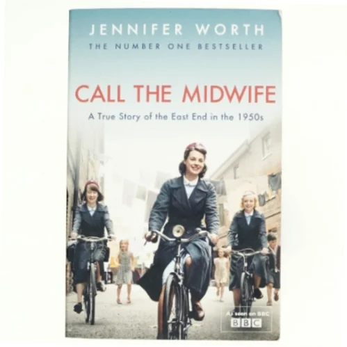 Call the midwife : a true story of the East End in the 1950s af Jennifer Worth (Bog)