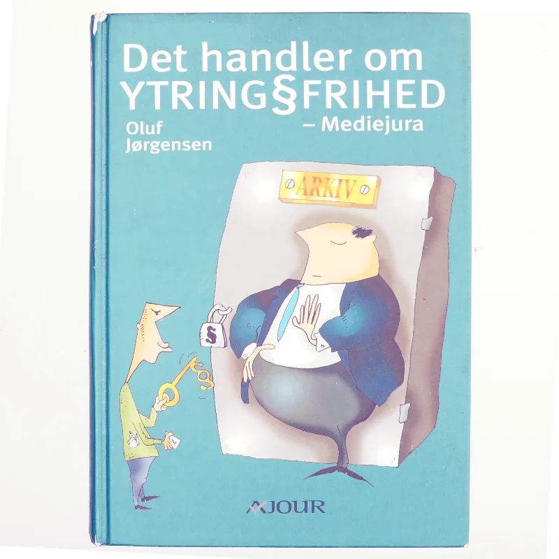 Det handler om ytringsfrihed : mediejura af Oluf Jørgensen (f. 1947) (Bog)