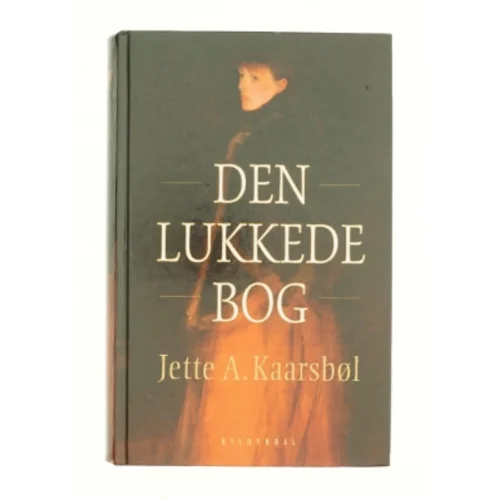 Den lukkede bog af Jette A. Kaarsbøl (Bog)