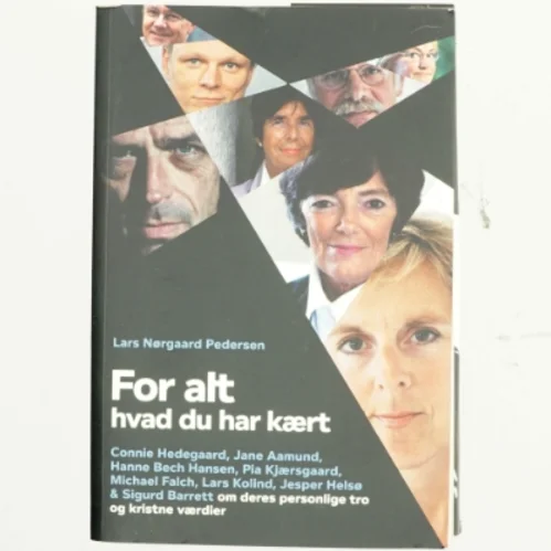 For alt hvad du har kært : om tro og kristendom (Bog)