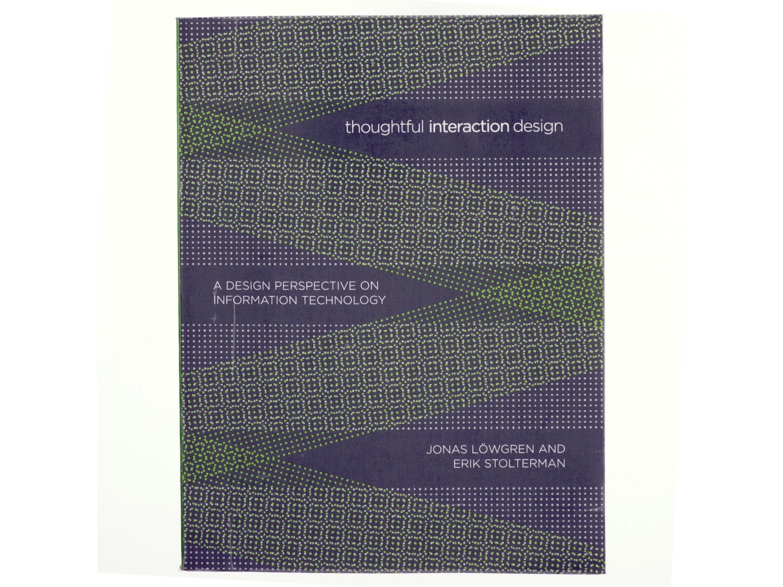 Thoughtful interaction design : a design perspective on information technology (Bog)