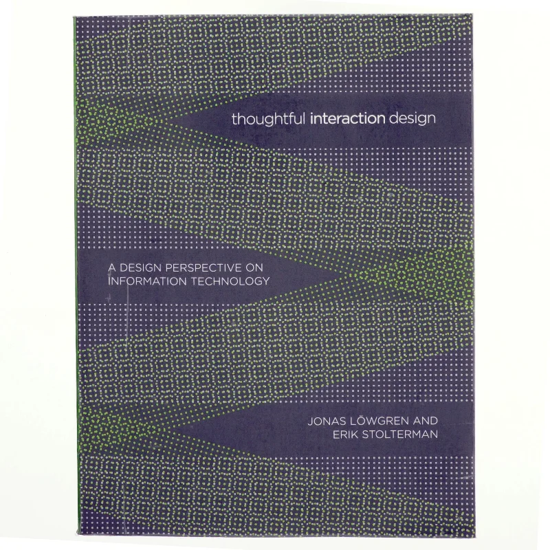 Thoughtful interaction design : a design perspective on information technology (Bog)