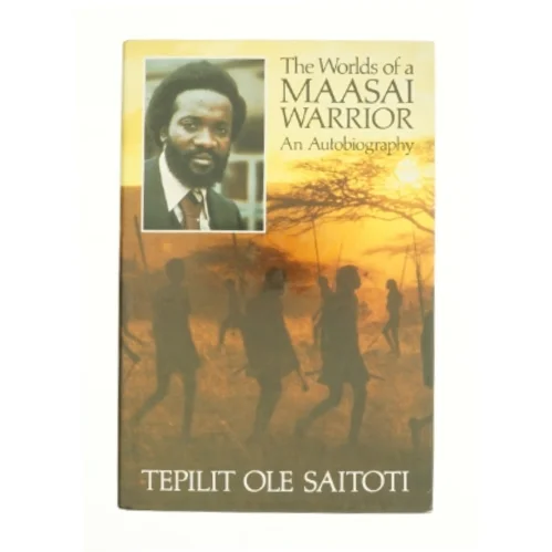 Worlds of a Maasai Warrior af Tepilit Ole Saitoti (Bog)