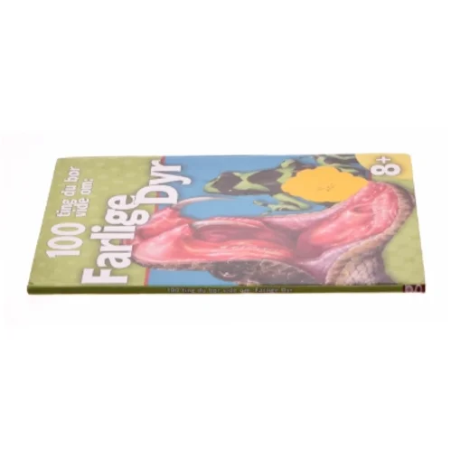 100 ting du bør vide om: farlige dyr af Camilla De la Bédoyère (Bog)