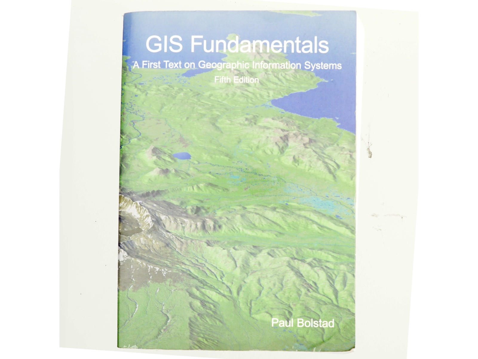 GIS fundamentals : a first text on geographic information systems af Paul Bolstad (Bog)