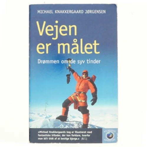 Vejen er målet : drømmen om de syv tinder af Michael Knakkergaard Jørgensen (Bog)