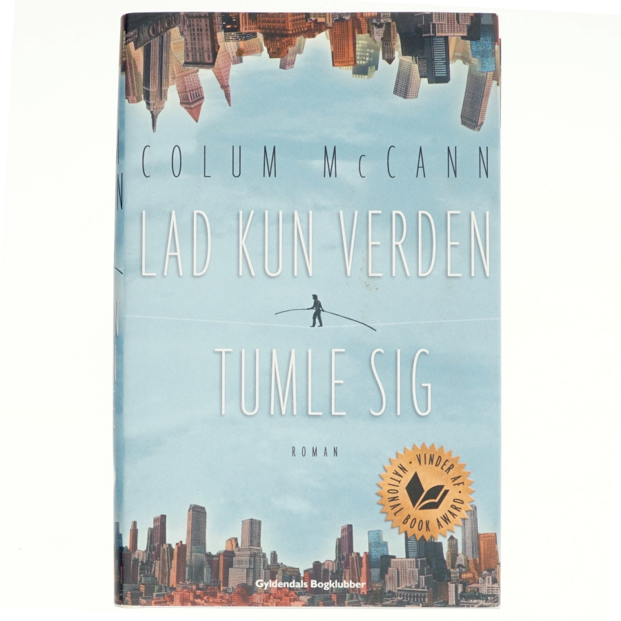 Lad kun verden tumle sig af Colum McCann (Bog)