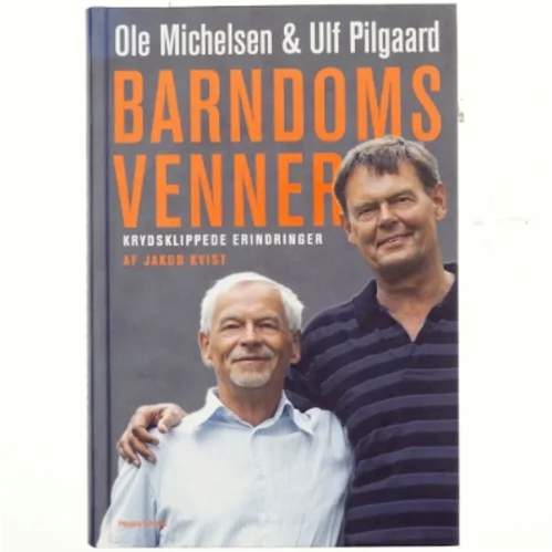 Barndomsvenner af Ole Michelsen, Ulf Pilgaard, Jakob Kvist (Bog)