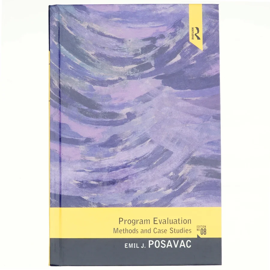 Program evaluation : methods and case studies af Emil J. Posavac (Bog)
