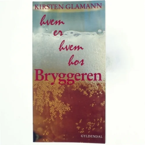 Hvem er hvem hos Bryggeren : 30 miniportrætter af Kirsten Glamann (Bog)