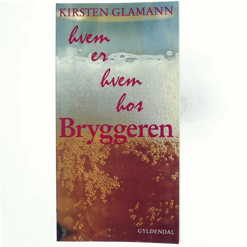 Hvem er hvem hos Bryggeren : 30 miniportrætter af Kirsten Glamann (Bog)