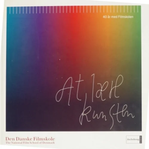 At læse kunsten : 40 år med Filmskolen (Bog)
