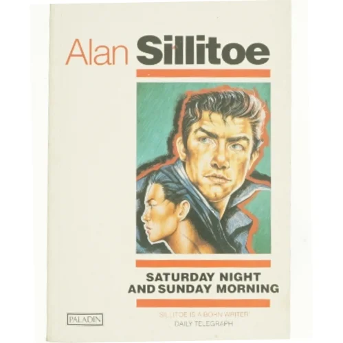Saturday Night and Sunday Morning af Sillitoe, Alan (Bog)