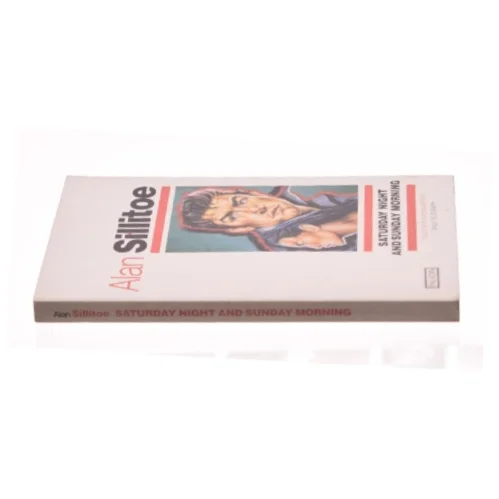 Saturday Night and Sunday Morning af Sillitoe, Alan (Bog)