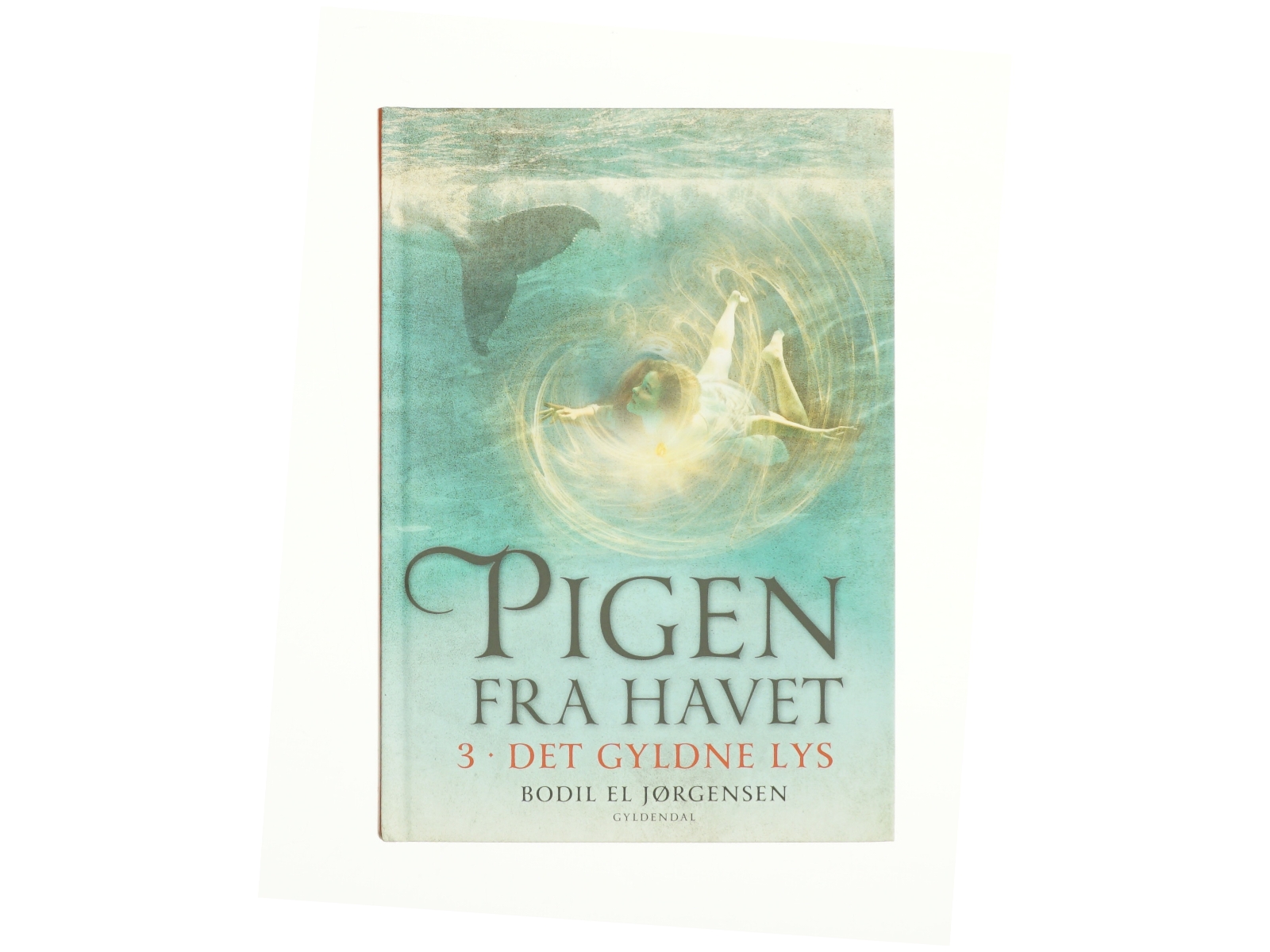Pigen fra havet - 3. Det gyldne lys af Bodil El Jørgensen (Bog)