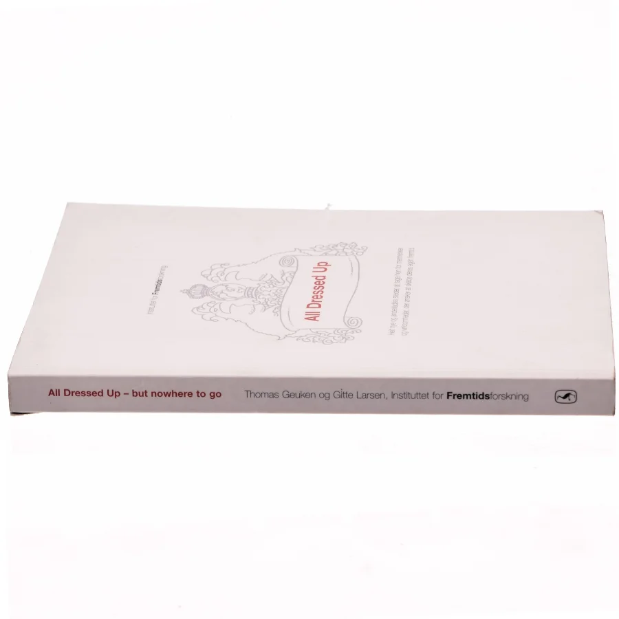 All dressed up - but nowhere to go (Bog)