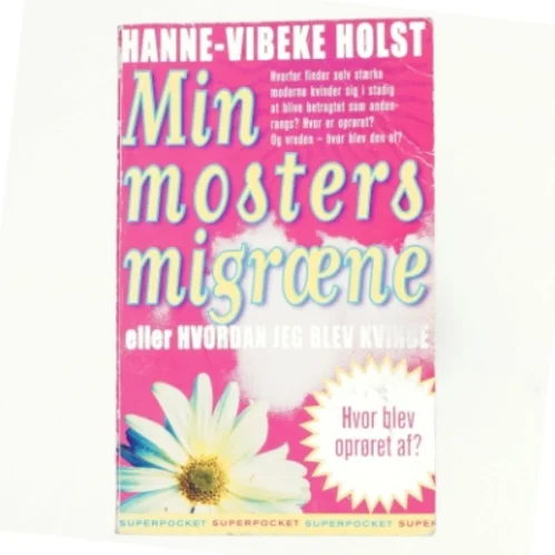 Min mosters migræne af Hanne-Vibeke Holst (Bog)