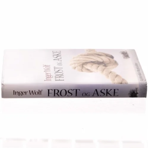 Frost og aske af Inger Wolf (Bog)
