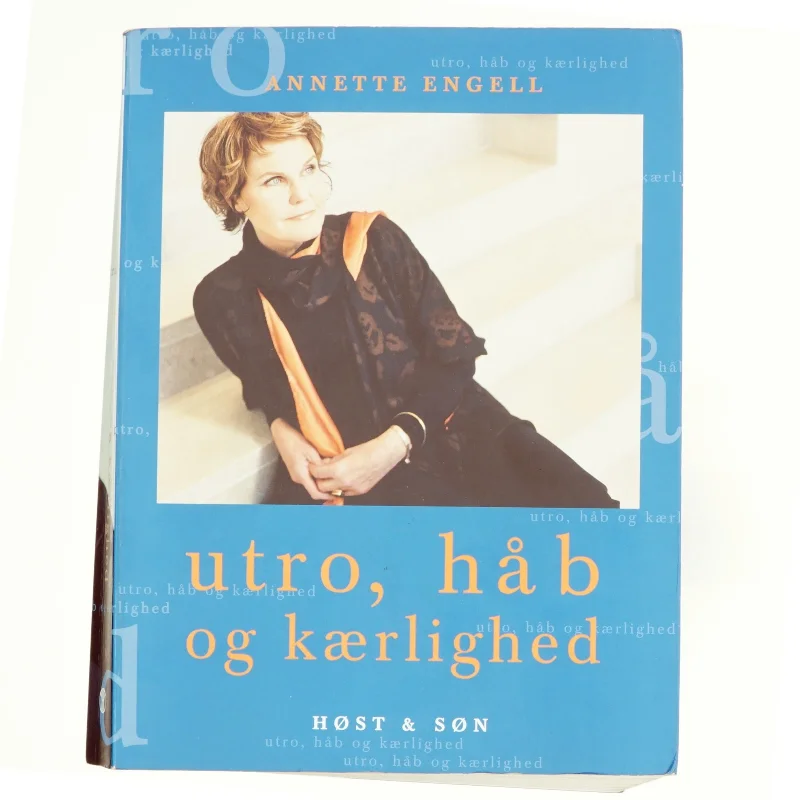 Utro, håb og kærlighed af Annette Engell (Bog)
