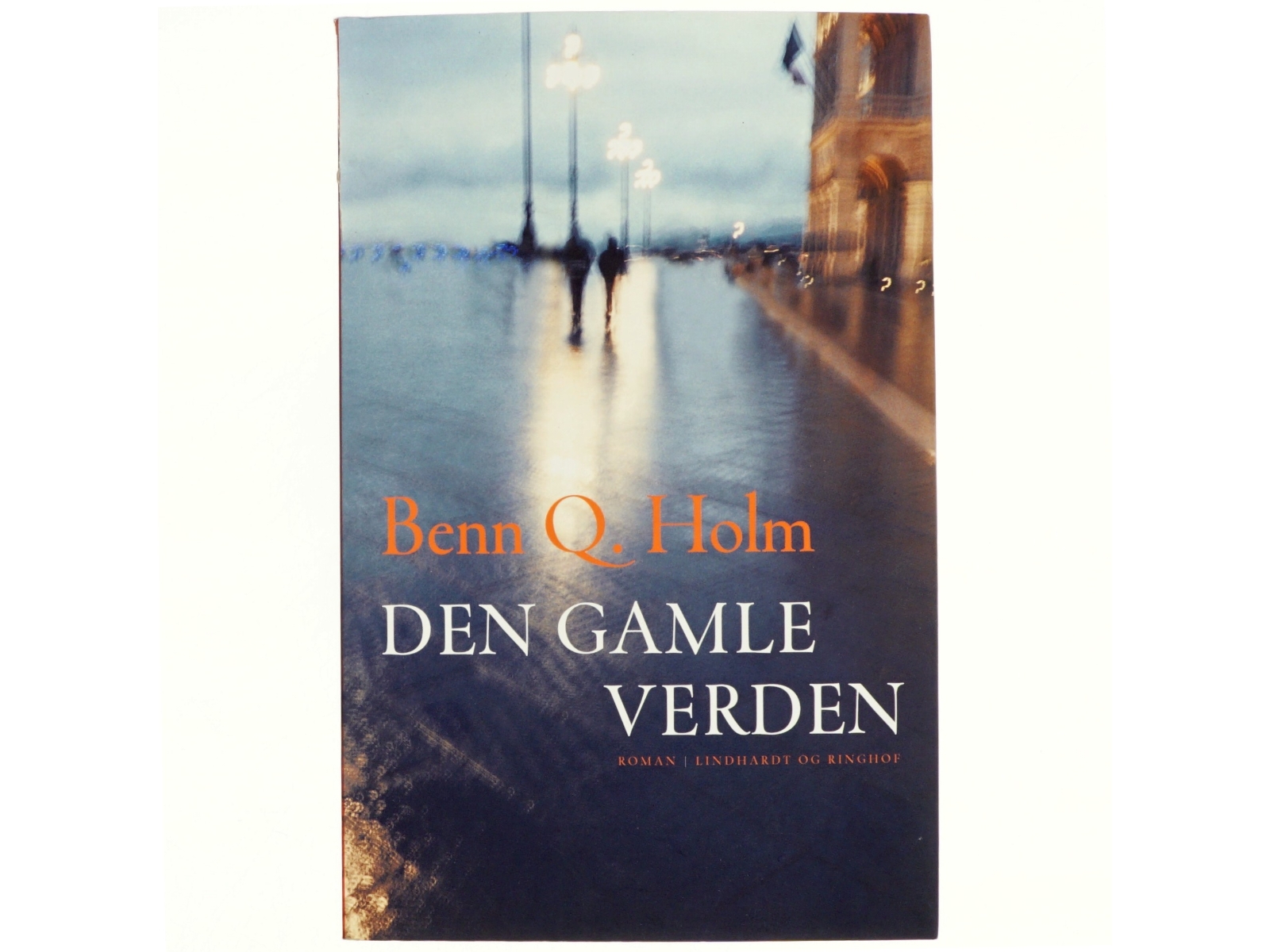 Den gamle verden : roman af Benn Q. Holm (f. 1962) (Bog)