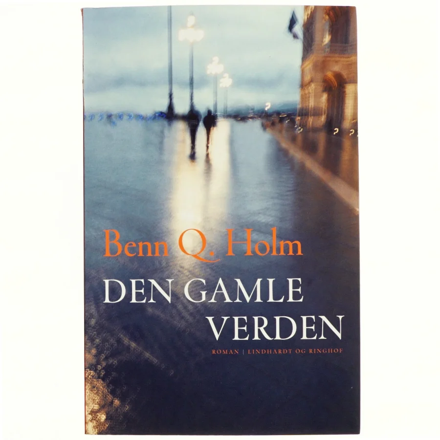 Den gamle verden : roman af Benn Q. Holm (f. 1962) (Bog)