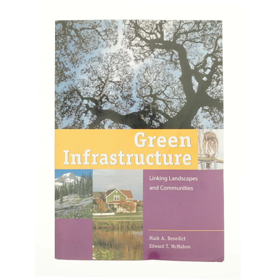 Green Infrastructure af Edward T. McMahon; Mark a. Benedict; Mark Benedict; the Conservation Fund (Bog)