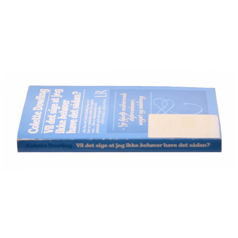 Vil det sige at jeg ikke behøver at have det sådan af Colette Dowling