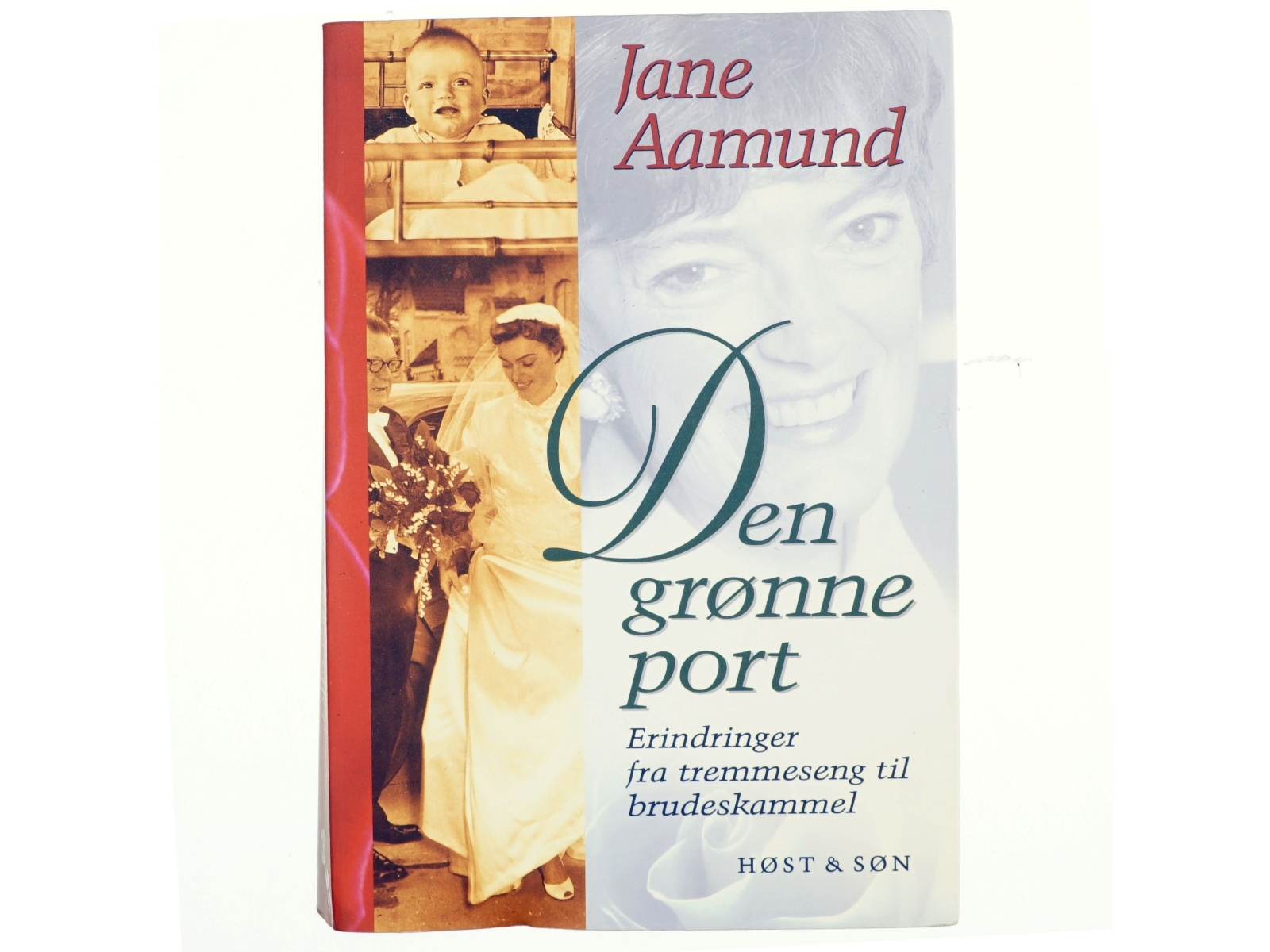 Den grønne port : erindringer fra tremmeseng til brudeskammel af Jane Aamund (Bog)