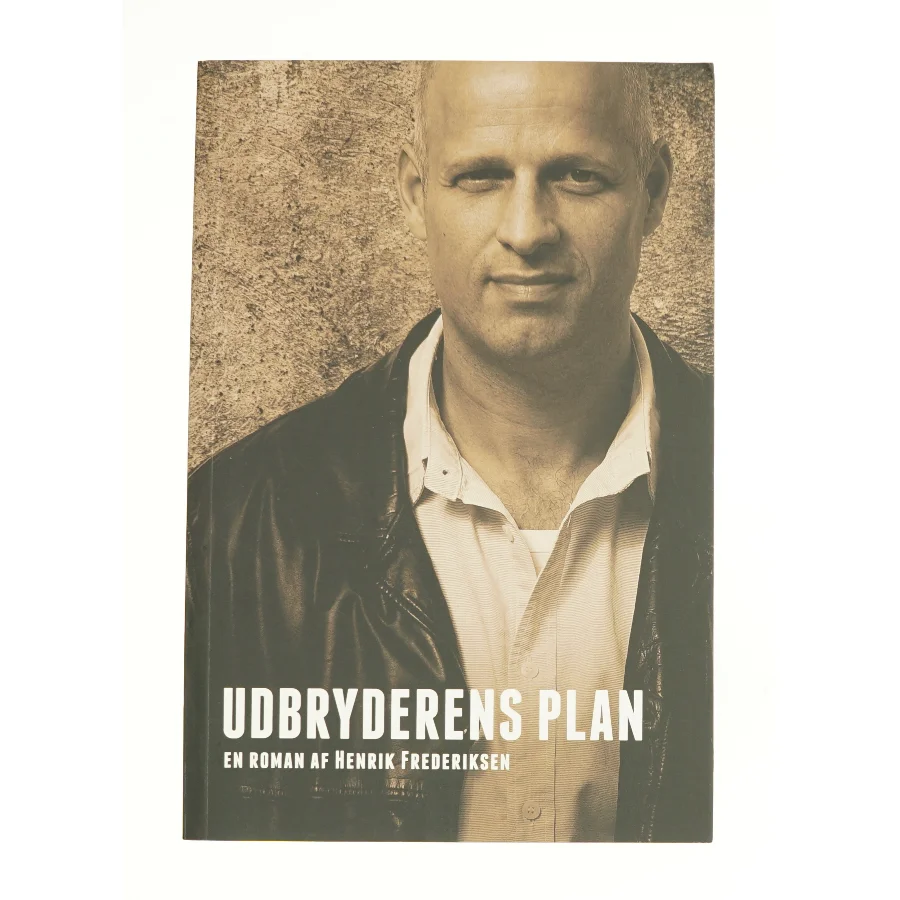 Udbryderens plan af Henrik Frederiksen (f. 1965) (Bog)