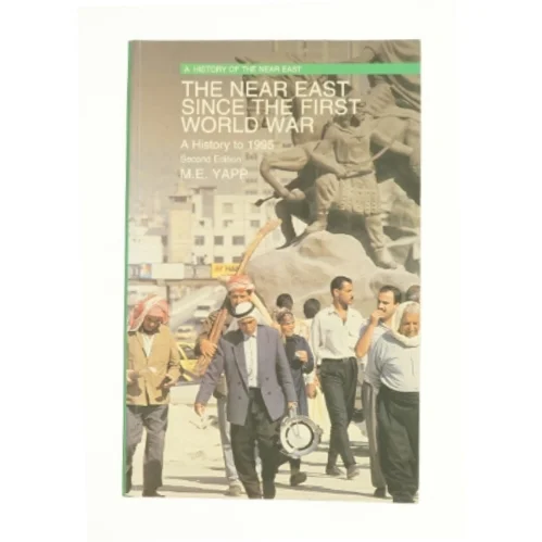 The Near East Since the First World War af Malcolm Yapp (Bog)