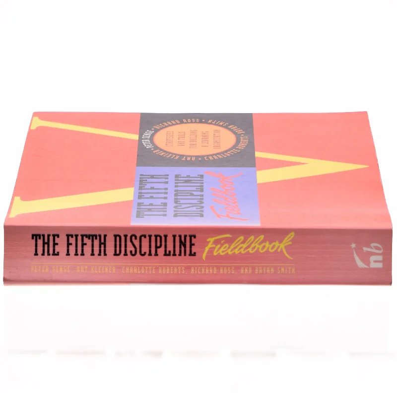 The Fifth Discipline Fieldbook by Art Kleiner af Peter M. Senge (Bog)