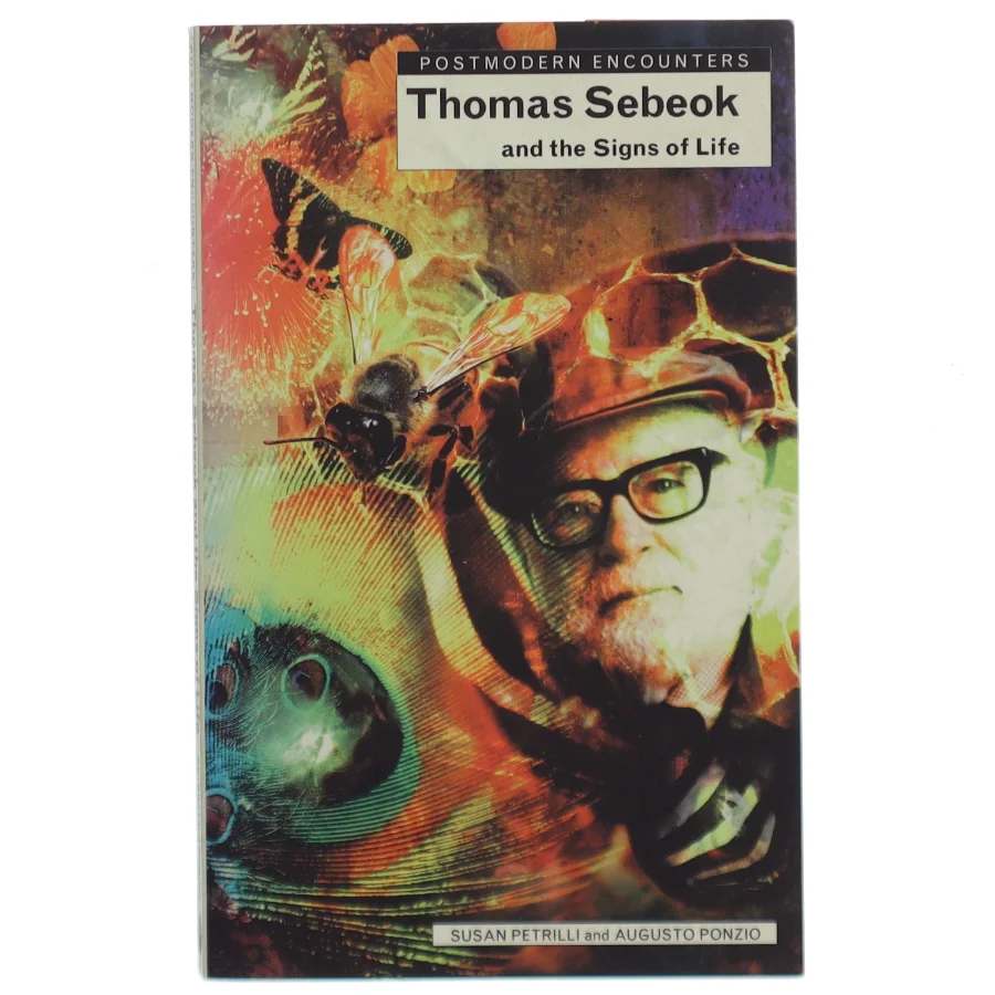 Thomas Sebeok and the Signs of Life af Susan Petrilli, Augusto Ponzio (Bog)