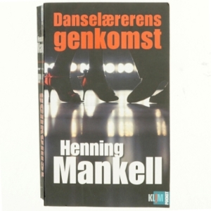 Danselærerens genkomst af Henning Mankell (Bog)