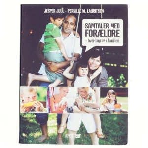 Samtaler med forældre : hverdagsliv i familien af Jesper Juul (f. 1948) (Bog)