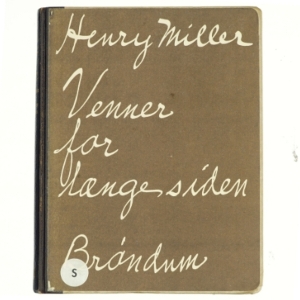 Henry Miller, Venner for længe siden