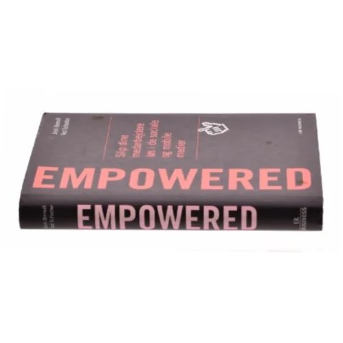 Empowered af Ted Schadler, Josh Bernoff (Bog)