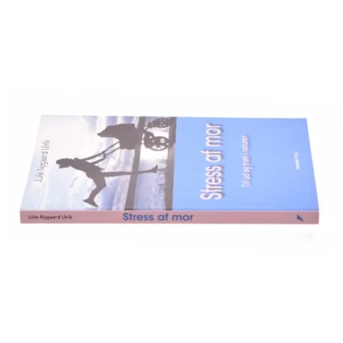 Stress af mor af Julie Nygaard Ulrik (Bog)