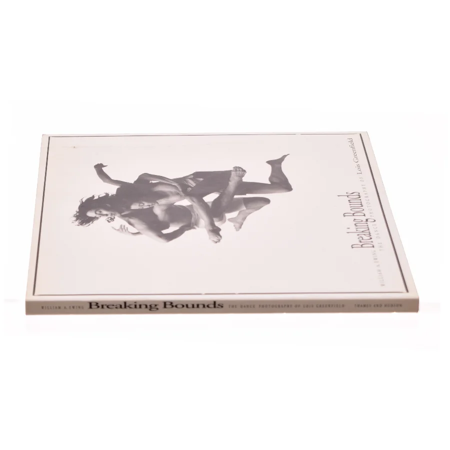 Breaking Bounds: the Dance Photography of Lois Greenfield af Ewing, William a. (Bog)