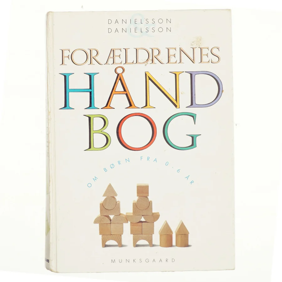 Forældrenes håndbog : om børn fra 0-6 år (Bog)