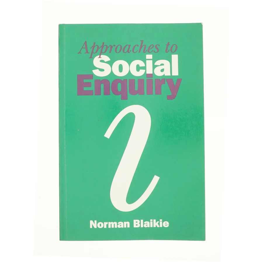 Approaches to Social Enquiry Paperback af Norman Blaikie (Bog)