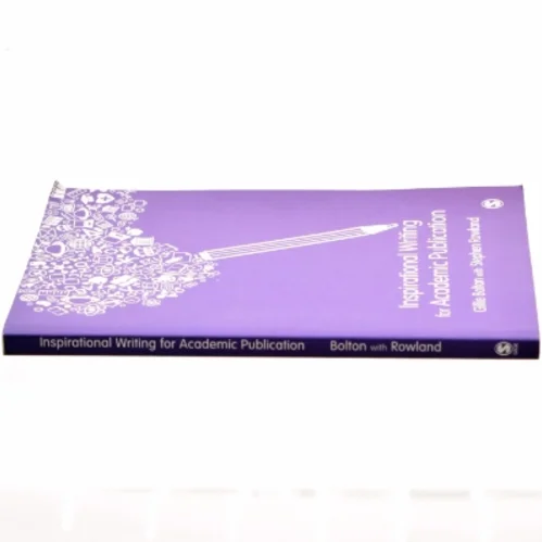 Inspirational Writing for Academic Publication af Gillie Bolton, Stephen Rowland (Bog)