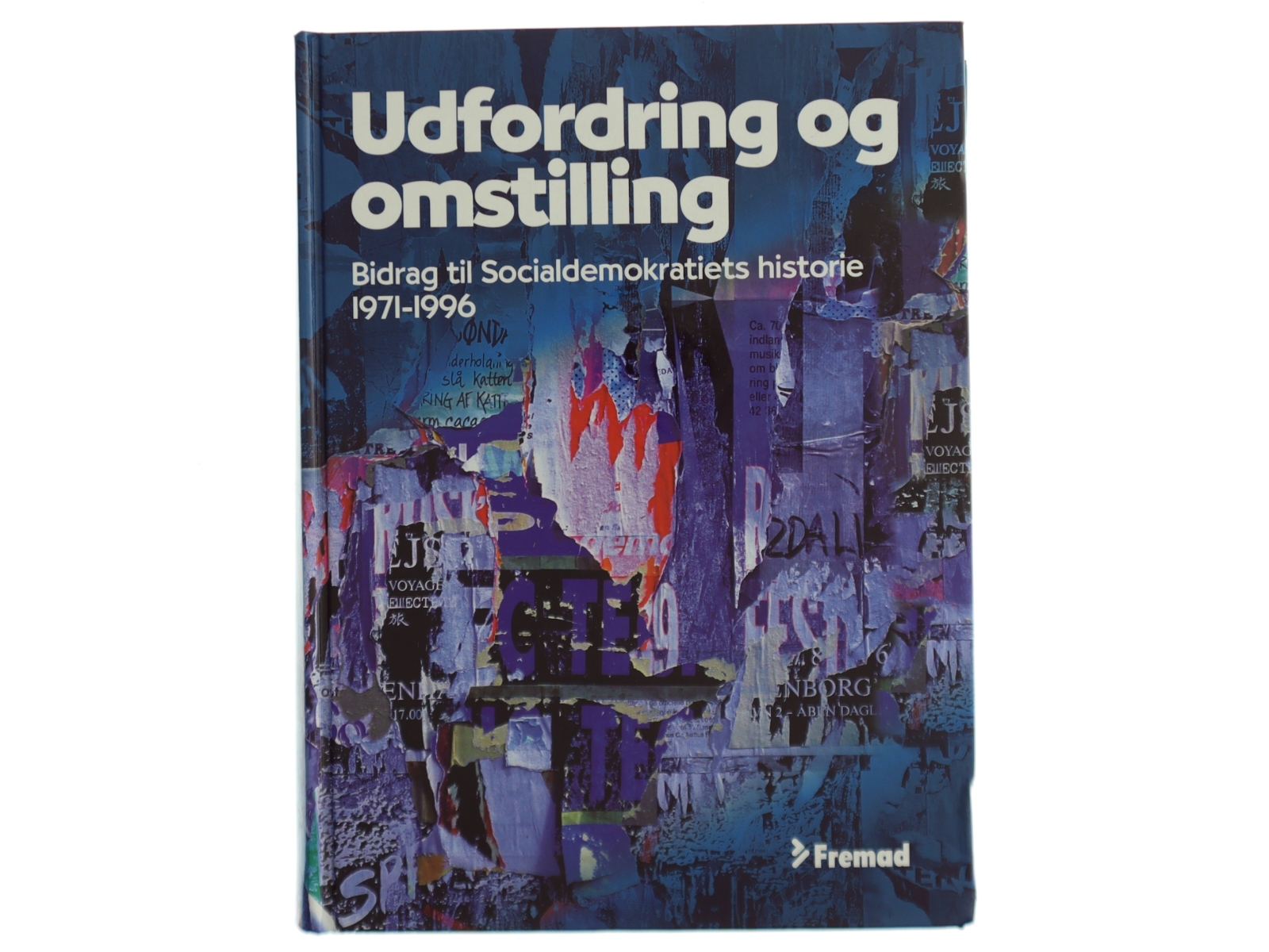 Udfordring og omstilling : bidrag til Socialdemokratiets historie 1971-1996 (Bog)